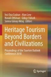 Heritage Tourism Beyond Borders and Civilizations - Coşkun İnci Oya
