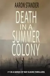 Death in a Summer Colony - Aaron Stander