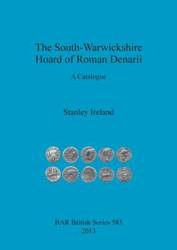 The South-Warwickshire Hoard of Roman Denarii - Stanley Ireland