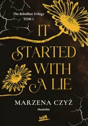 The Rebellion Trilogy T.1 It started with a lie - Marzena Czyż