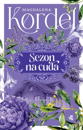 Uroczysko T.2 Sezon na cuda - Magdalena Kordel