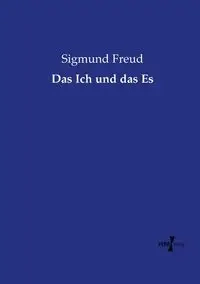 Das Ich und das Es - Freud Sigmund