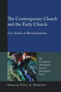 The Contemporary Church and the Early Church - Hartog Paul A.