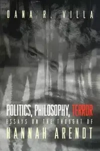 Politics, Philosophy, Terror - Dana Villa