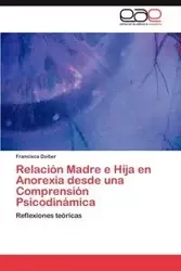 Relación Madre e Hija en Anorexia desde una Comprensión Psicodinámica - Francisca Daiber