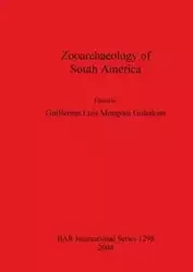 Zooarchaeology of South America - Mengoni Goñalons Guillermo Luis