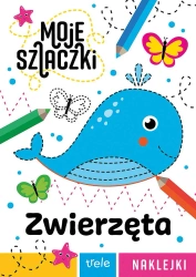 Zwierzęta. Moje szlaczki - Opracowanie zbiorowe