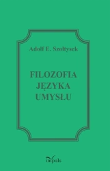 Filozofia języka umysłu - Adolf E. Szołtysek