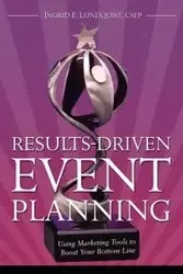 Results-Driven Event Planning - Lundquist Csep Ingrid E.