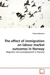 The effect of immigration on labour market outcomes in Norway - Tatiana Babaskina