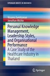 Personal Knowledge Management, Leadership Styles, and Organisational Performance - Zumitzavan Vissanu