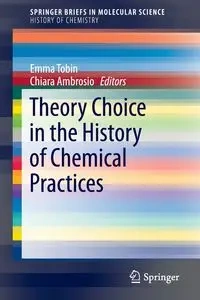 Theory Choice in the History of Chemical Practices - Tobin Emma