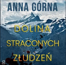 audiobook Dolina straconych złudzeń - Anna Górna