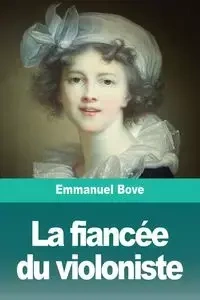 La fiancée du violoniste - Emmanuel Bove