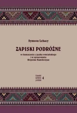 Zapiski podróżne: w tłumaczeniu z języka... - Symeon Lehacy