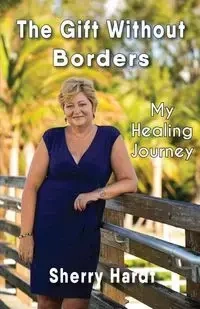 The Gift Without Borders - Sherry Hardt