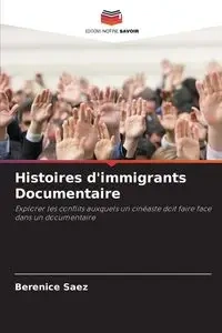 Histoires d'immigrants Documentaire - Berenice Saez