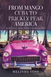 From Mango Cuba to Prickly Pear America - Melinda Voss