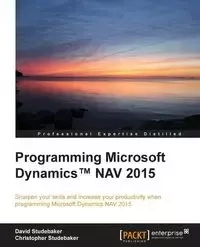 Programming Microsoft Dynamics™ NAV 2015 - David Studebaker