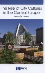 The Rise of City Cultures in the Central Europe - Rewers Ewa