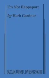 I'm Not Rappaport - Herb Gardner