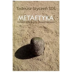 Metaetyka nowa rzecz czy nowe słowo - TADEUSZ STYCZEŃ SDS