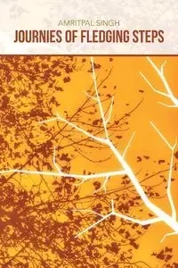 Journies of Fledging Steps - Singh Amritpal