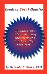 Leading Total Quality - Blake Orlando E. PhD