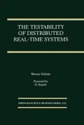The Testability of Distributed Real-Time Systems - Werner Schütz