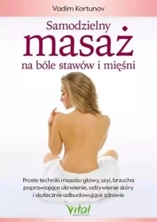 Samodzielny masaż na bóle stawów i mięśni - Vadim Kortunov