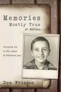 Memories Mostly True - Don Friesen