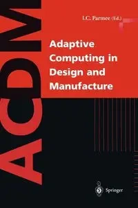 Adaptive Computing in Design and Manufacture - Parmee Ian C.