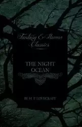 The Night Ocean (Fantasy and Horror Classics) - Lovecraft H. P.