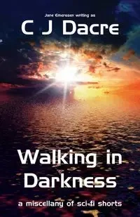 Walking in Darkness - Dacre C J