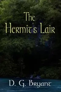 The Hermit's Lair - Bryant D. G.