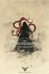 Dr. Alistair F. Ellsworth's The Necronomicon for Children - Thomas Minzenmay