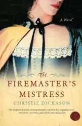 Firemaster's Mistress, The - Christie Dickason