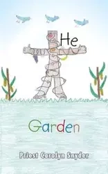 The Garden - Carolyn Snyder Priest