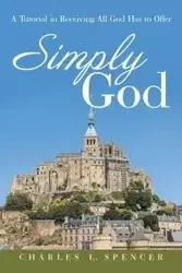 Simply God - L. Spencer Charles