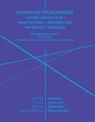eBook Interdyscyplinarność - sztuki plastyczne - wewnętrzne i zewnętrzne korelacje i napięcia - Paula Jaszczyk