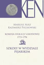 Komisja Edukacji Narodowej 1773-1794 T.9 - Mariusz Ausz, Kazimierz Puchowski