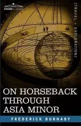 On Horseback Through Asia Minor - Frederick Burnaby
