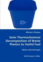 Solar Thermochemical Decomposition of Waste Plastics to Useful Fuel - Shakya Bikram