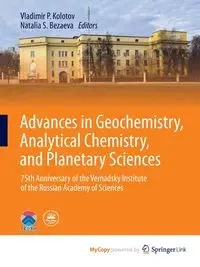 Advances in Geochemistry, Analytical Chemistry, and Planetary Sciences - Kolotov Vladimir P.