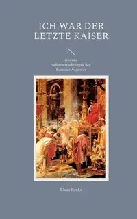 Ich war der letzte Kaiser - Funke Klaus
