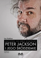 Wszystko, co sobie wymyślisz: Peter Jackson i jego - Ian Nathan