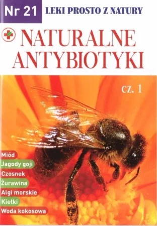 Leki prosto z natury cz.21 Naturalne antybiotyki c - PRACA ZBIOROWA