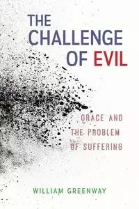 The Challenge of Evil - William Greenway