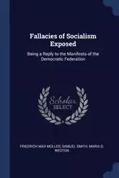 Fallacies of Socialism Exposed - Max Müller Friedrich