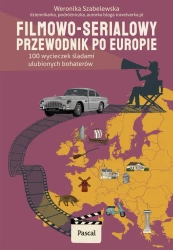 Filmowo-serialowy przewodnik po Europie - Weronika Szabelewska